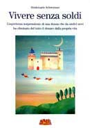 Heidemarie Schwermer - Vivere senza soldi