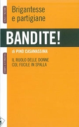 Pino Casamassima Bandite! brigantesse e partigiane immagine non disponibile