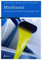 Lorenzo Cerretani, Alessandra Bendini, Antonio Ricci Minifrantoi - guida pratica alla produzione di oli extravergini di oliva immagine non disponibile