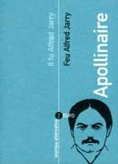 Apollinaire - Il fu Alfred Jarry
