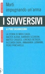 Pino Casamassima I sovversivi - morti impugnando un'arma immagine non disponibile