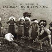 Paul Scheuermeier - La Lombardia dei contadini  1920 - 1932