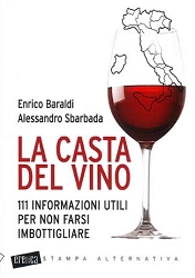 Enrico Baraldi, Alessandro Sbarbada - La casta del vino