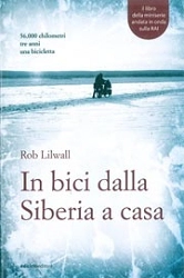 Lilwall Rob In bici dalla Siberia a casa immagine non disponibile