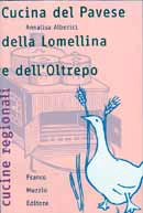 Annalisa Alberici - Cucina del Pavese della Lomellina e dell'Oltrepo