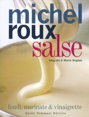 Michel Roux - Salse, fondi, marinate & vinaigrette