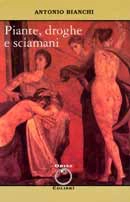 Antonio Bianchi - Piante, droghe, e sciamani