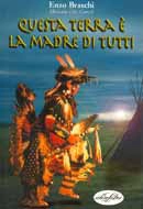 Enzo Braschi (Bisonte che corre) Questa terra è la madre di tutti immagine non disponibile