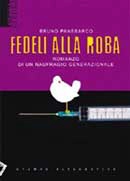 Bruno Panebarco - Fedeli alla roba