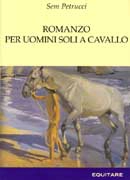 Sem Petrucci Romanzo per uomini soli a cavallo immagine non disponibile