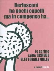 a cura di Eric Co' - Berlusconi ha pochi capelli ma in compenso ha...