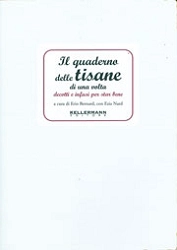 Erio Bernard, Ezia Nard Il quaderno delle tisane di una volta. Decotti e infusi per star bene  immagine non disponibile