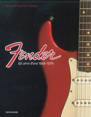MArtin Kelly, Terry Foster, Paul Kelly - Fender - gli anni d'oro 1946 - 1970