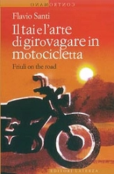 Flavio Santi Il tai e l'arte di girovagare in motocicletta immagine non disponibile
