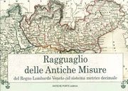 A.A.V.V. - Ragguaglio delle Antiche Misure del Regno Lombardo Veneto col sistema metrico decimale e dei modi arcaici di misurare il vino
