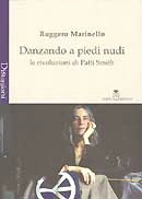 Ruggero Marinello - Danzando a piedi nudi. Le rivoluzioni di Patti Smith