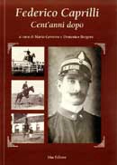 a cura di Mario Gennero e Domenico Bergero - Federico Caprilli. Cent'anni dopo