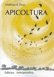 Matthias K. Thun - Apicoltura secondo i ritmi cosmici