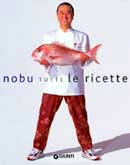 Nobuyuki Matsuhisa - Nobu tutte le ricette