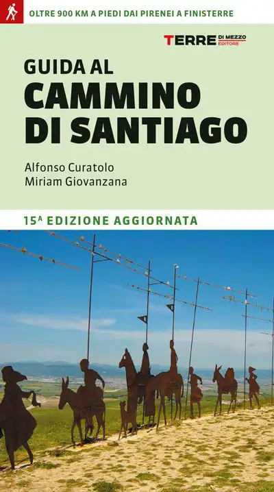 Alfonso Curatolo, Miriam Giovanzana - Guida al cammino di Santiago