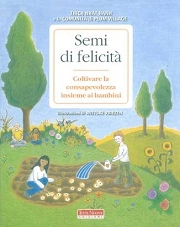 Thich Nhat Hanh e la comunità Plum Village Semi di felicità. Coltivare la consapevolezza insieme ai bambini immagine non disponibile