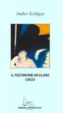 Andor Szilàgyi Il testimone oculare cieco    immagine non disponibile