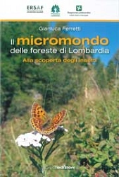 Gianluca Ferretti - Il micromondo delle foreste di Lombardia