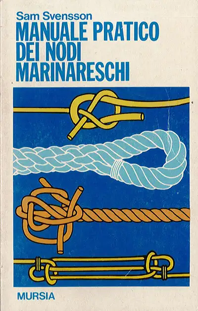 Sam Svensson - Manuale pratico dei nodi marinareschi