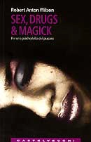 Robert Anton Wilson - Sex, drugs & magick