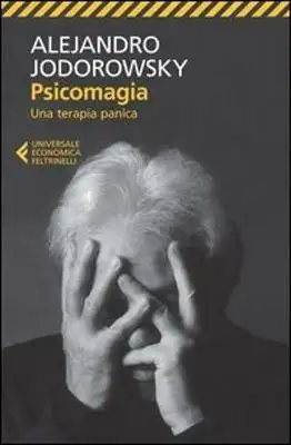 Alejandro Jodorowsky Psicomagia - una terapia panica immagine non disponibile