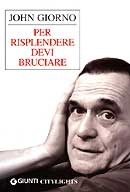 John Giorno Per risplendere devi bruciare immagine non disponibile