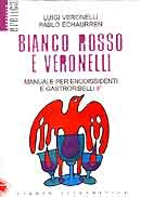 Luigi Veronelli, Pablo Echaurren - Bianco rosso e Veronelli