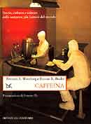 Bonnie K. Bealer, Bennet Alan Weinberg - Caffeina