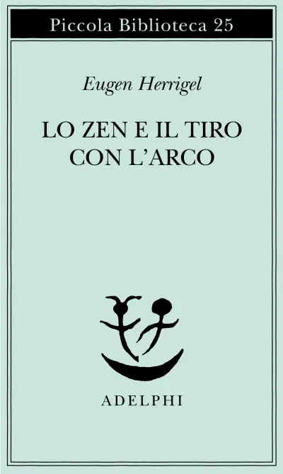 Eugen Herrigel Lo zen e il tiro con l'arco immagine non disponibile