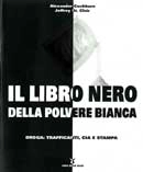 Alexander Cockburn, Jeffrey St. Clair - Il libro nero della polvere bianca