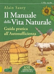 Alain Saury Il manuale della vita naturale - guida pratica all'autosufficienza immagine non disponibile