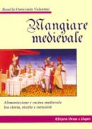Rosella Omicciolo Valentini - Mangiare medievale