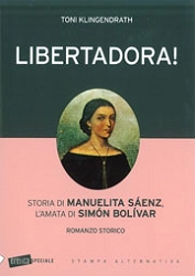 Toni Klingendrath Libertadora! Storia di Manuelita Sàenz l'amata di Simon Bolivar immagine non disponibile