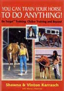 Shawna & Vinton Karrasch You can train your horse to do anything! immagine non disponibile