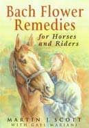 Martin J.Scott, Gael Mariani Bach flower remedies for horses and riders immagine non disponibile