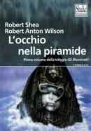 Robert shea, Robert Anton Wilson - L'occhio della piramide