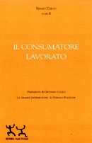 a cura di Renato Curcio Il consumatore lavorato immagine non disponibile