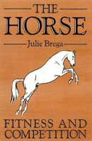 Julie Brega - The horse: fitness and competition