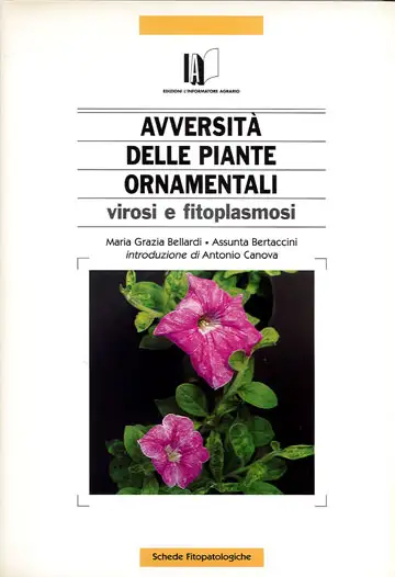 i Bellardi Maria Grazia, Bertaccini Assunta - Avversità delle piante ornamentali. Virosi e fitoplasmosi