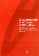 AA.VV. - Le vaccinazioni in medicina veterinaria