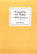 Gabriella Pecchia - Il quaderno del pane e delle focacce