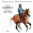 Dominique Barbier, Jean-Louis Sauvat - Croquis de dressage