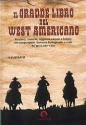 traduzione di Natascia Pennacchietti e Costanza Rodotà Il grande libro del west americano immagine non disponibile