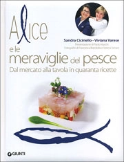Sandra Ciciriello, Viviana Varese - Alice e le meraviglie del pesce