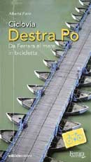 Alberto Fiorin - Ciclovia Destra Po. Da Ferrara al mare in bicicletta